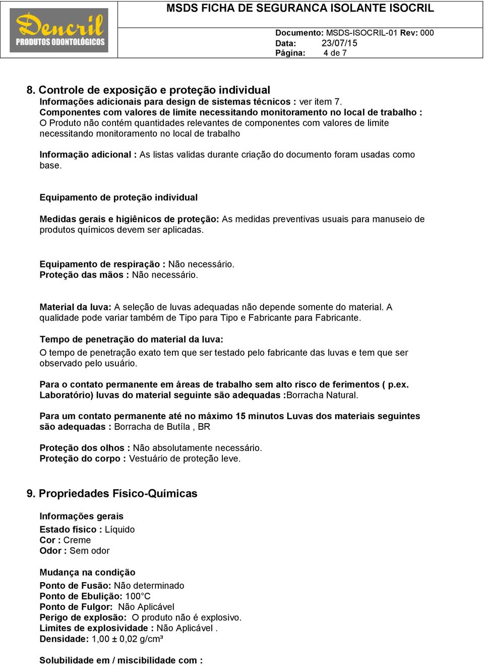 local de trabalho Informação adicional : As listas validas durante criação do documento foram usadas como base.