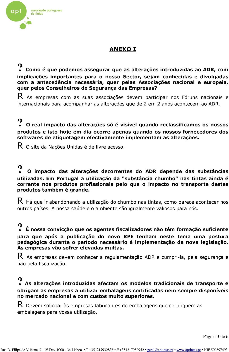 Associações nacional e europeia, quer pelos Conselheiros de Segurança das Empresas?