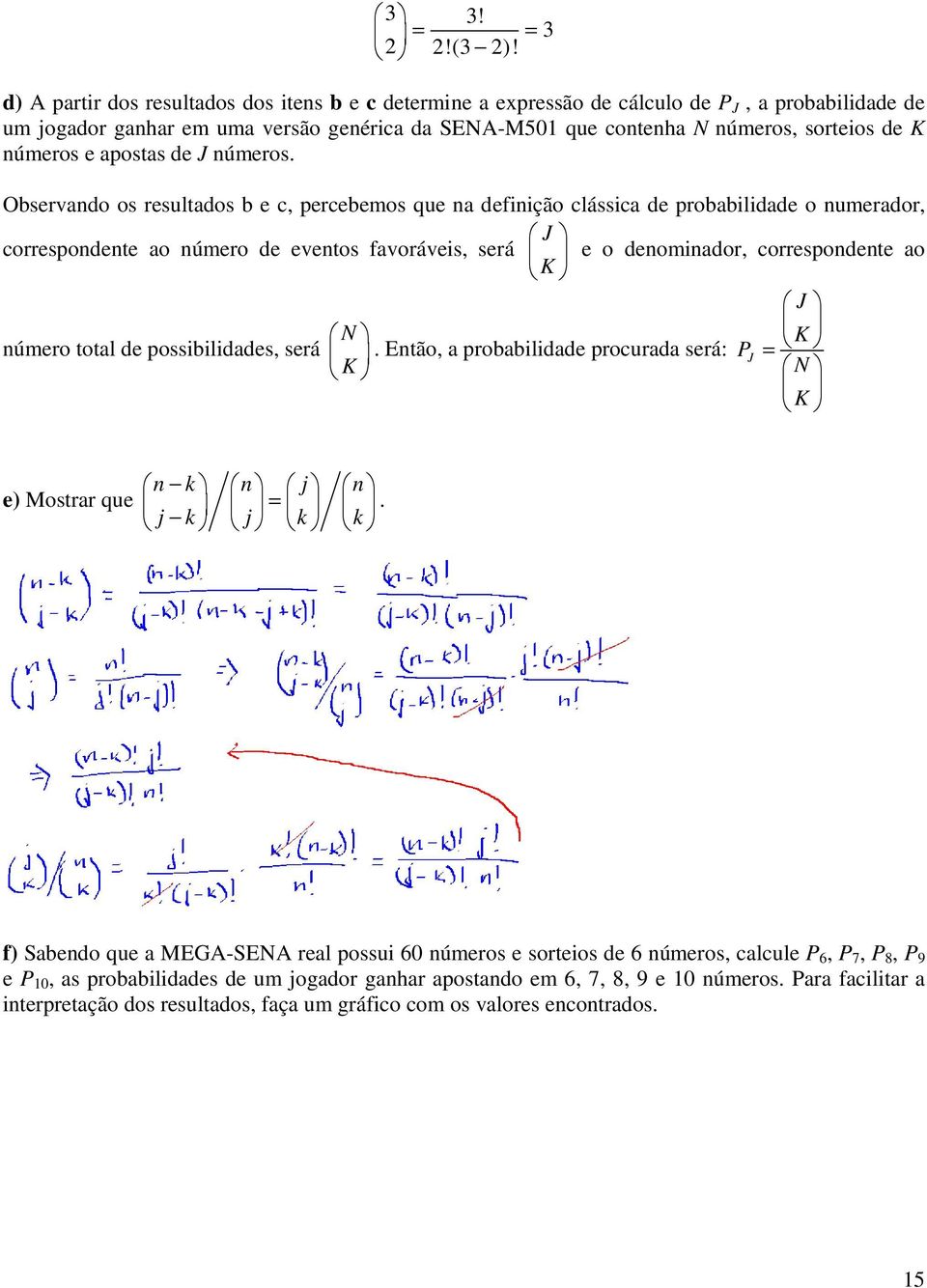 números e apostas de J números.