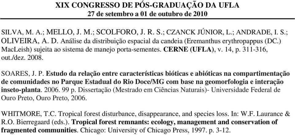 Estudo da relação entre características bióticas e abióticas na compartimentação de comunidades no Parque Estadual do Rio Doce/MG com base na geomorfologia e interação inseto-planta. 2006. 99 p.