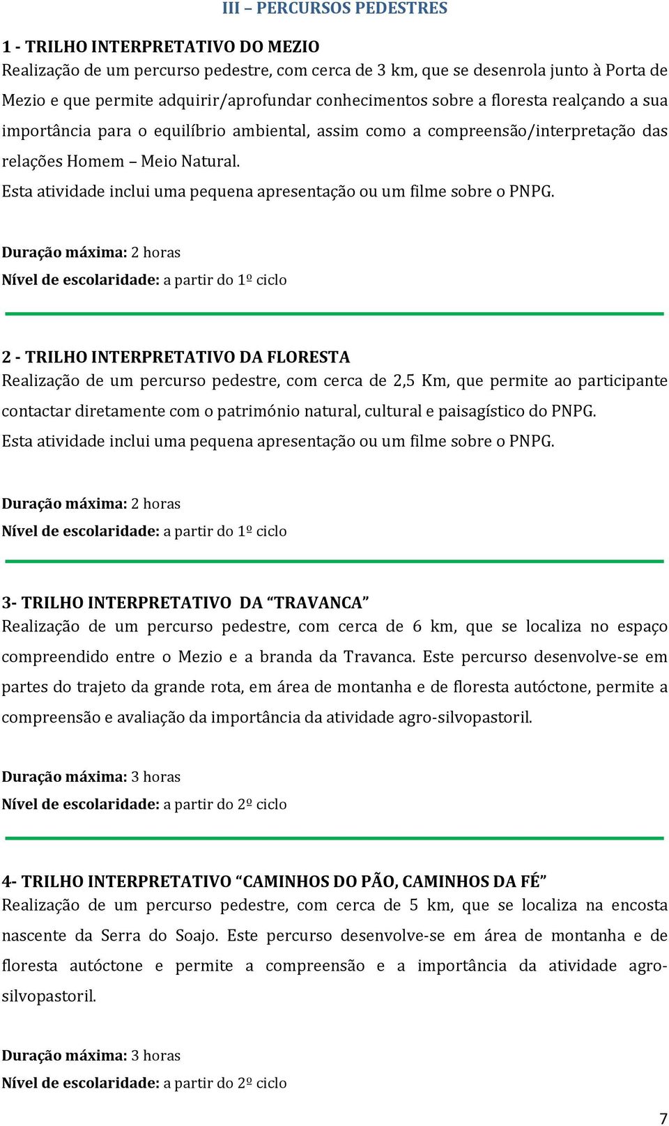 Esta atividade inclui uma pequena apresentação ou um filme sobre o PNPG.