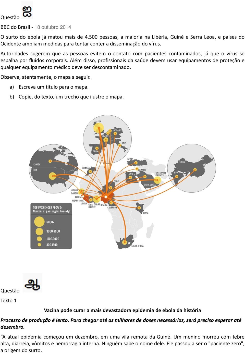 Autoridades sugerem que as pessoas evitem o contato com pacientes contaminados, já que o vírus se espalha por fluidos corporais.