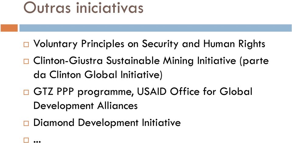 Clinton Global Initiative) GTZ PPP programme, USAID Office for