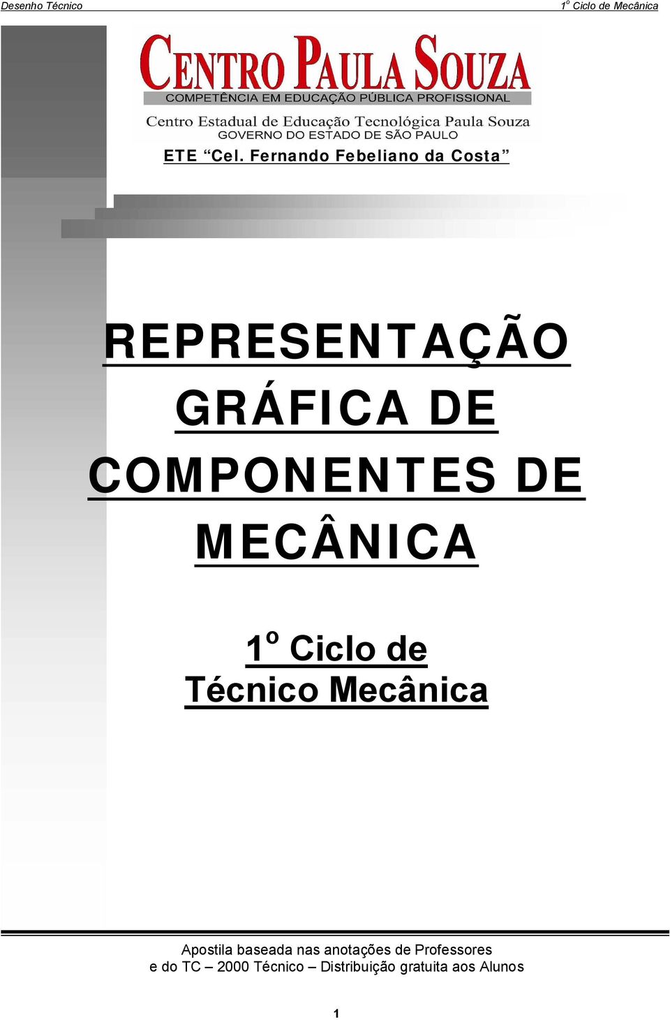 COMPONENTES DE MECÂNICA 1 o Ciclo de Técnico Mecânica