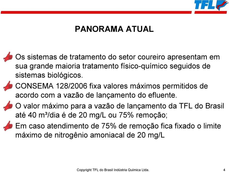 CONSEMA 128/2006 fixa valores máximos permitidos de acordo com a vazão de lançamento do efluente.