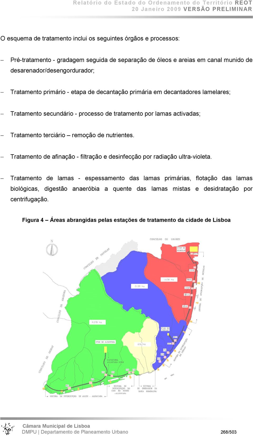 nutrientes. Tratamento de afinação - filtração e desinfecção por radiação ultra-violeta.