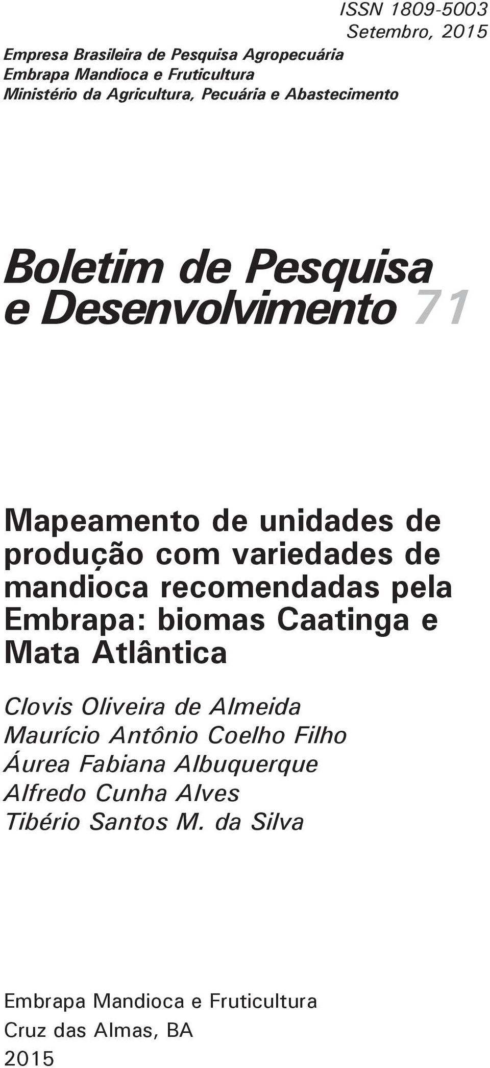 variedades de mandioca recomendadas pela Embrapa: biomas Caatinga e Mata Atlântica Clovis Oliveira de Almeida Maurício Antônio