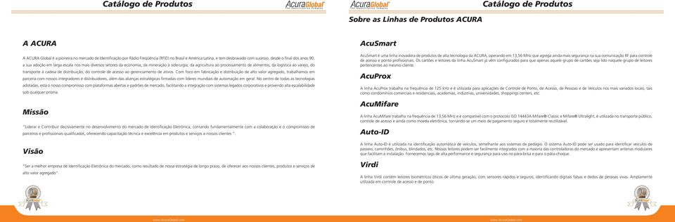 cadeia de distribuição, do controle de acesso ao gerenciamento de ativos.