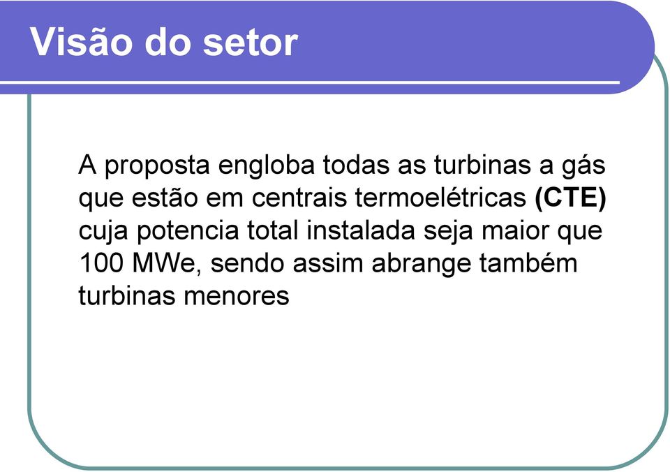 termoelétricas (CTE) cuja potencia total