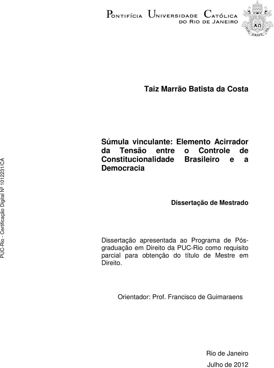 apresentada ao Programa de Pósgraduação em Direito da PUC-Rio como requisito parcial para