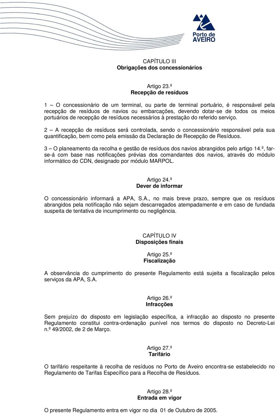 portuários de recepção de resíduos necessários à prestação do referido serviço.