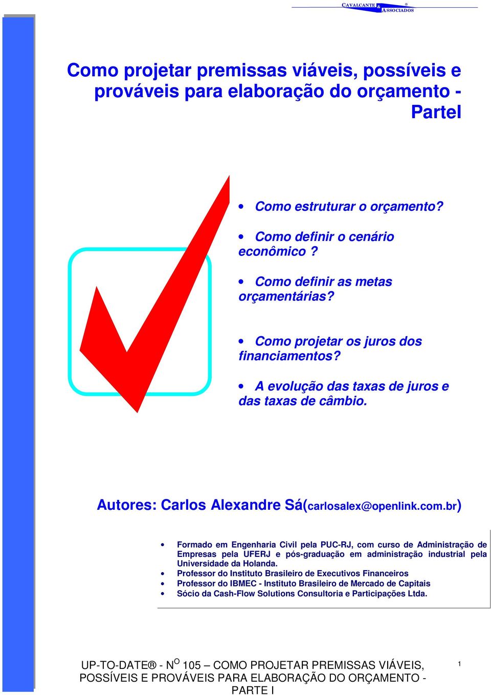 Autores: Carlos Alexandre Sá(carlosalex@openlink.com.