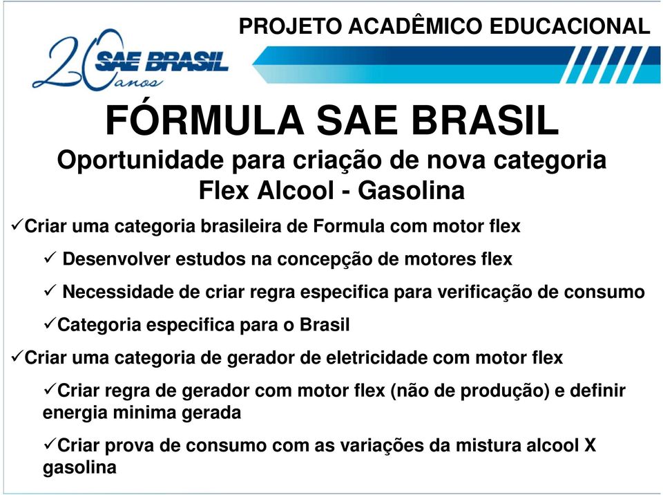 especifica para verificação de consumo Categoria especifica para o Brasil Criar uma categoria de gerador de eletricidade com motor flex