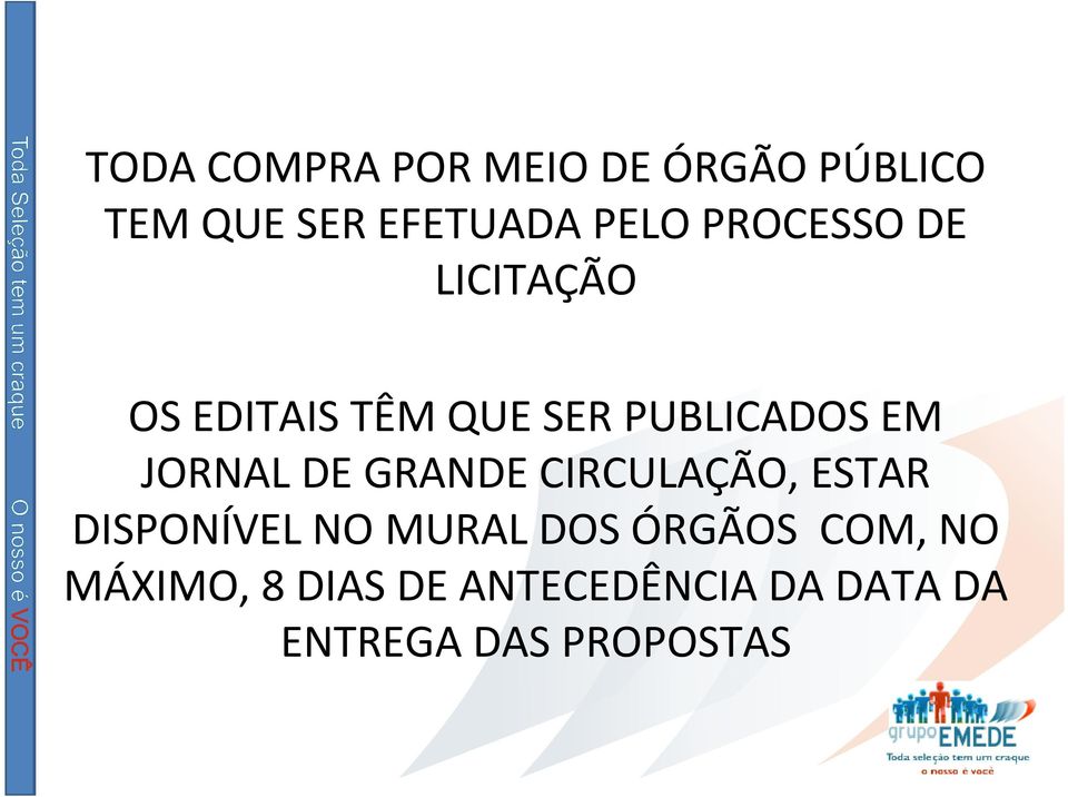 JORNAL DE GRANDE CIRCULAÇÃO, ESTAR DISPONÍVEL NO MURAL DOS