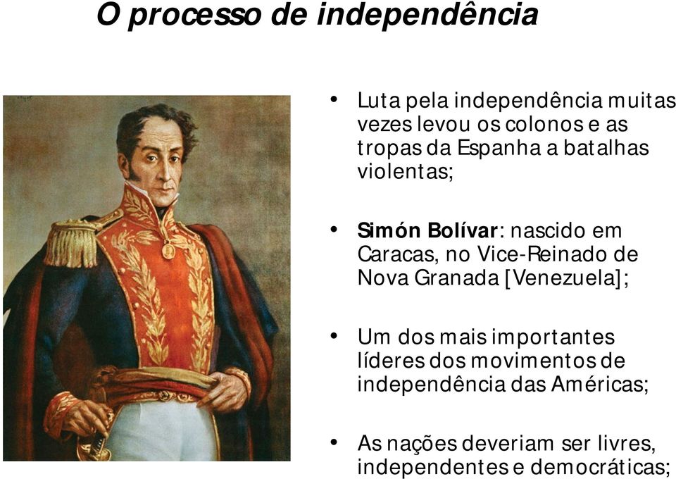Vice-Reinado de Nova Granada [Venezuela]; Um dos mais importantes líderes dos