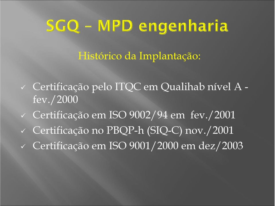 /2000 Certificação em ISO 9002/94 em fev.