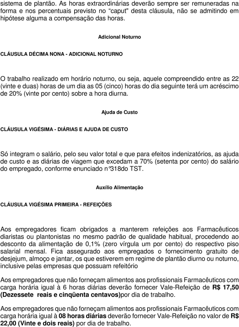 seguinte terá um acréscimo de 20% (vinte por cento) sobre a hora diurna.