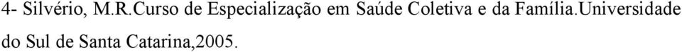 Saúde Coletiva e da Família.