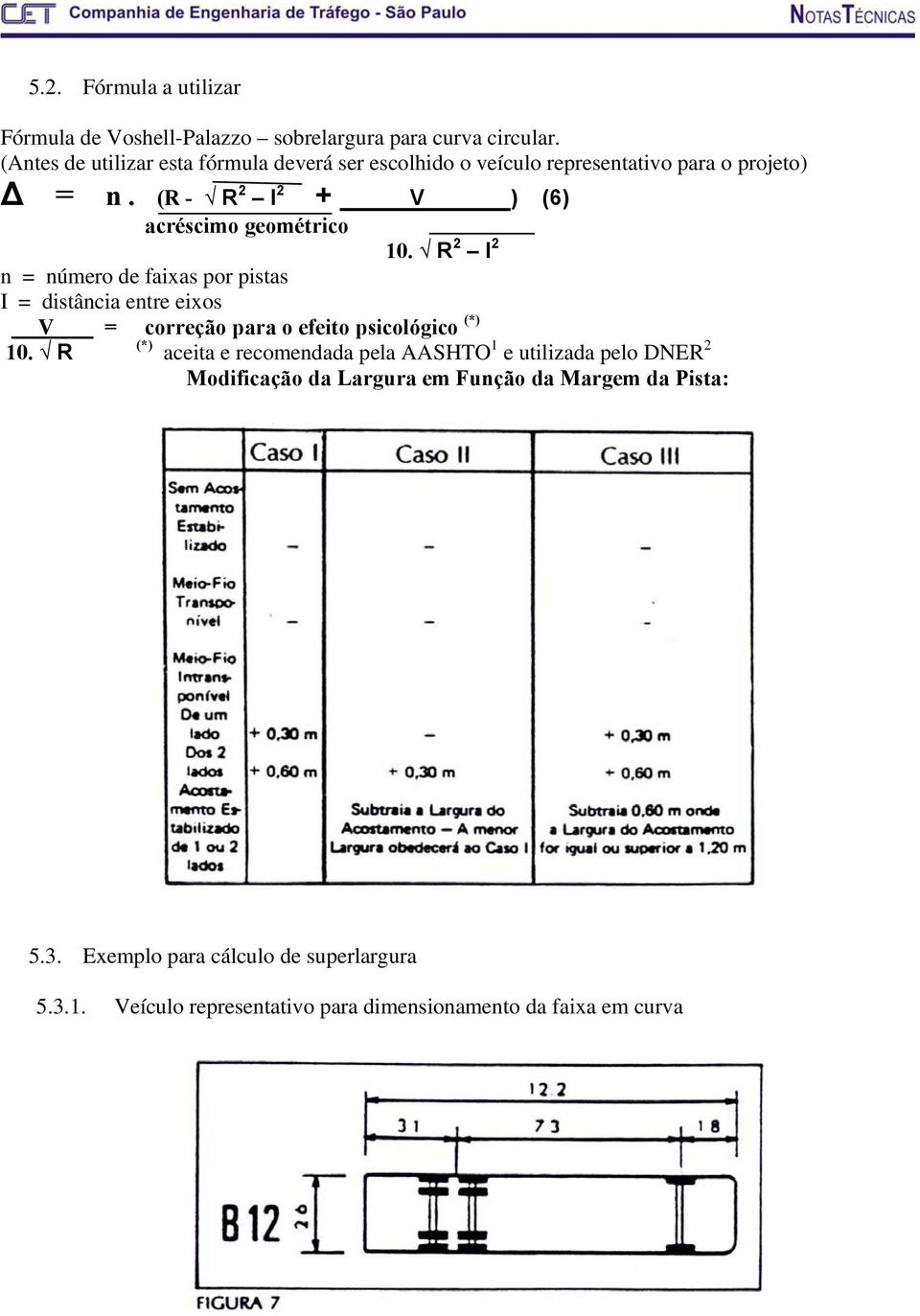 (R - R 2 I 2 + V ) (6) acréscimo geométrico 10.