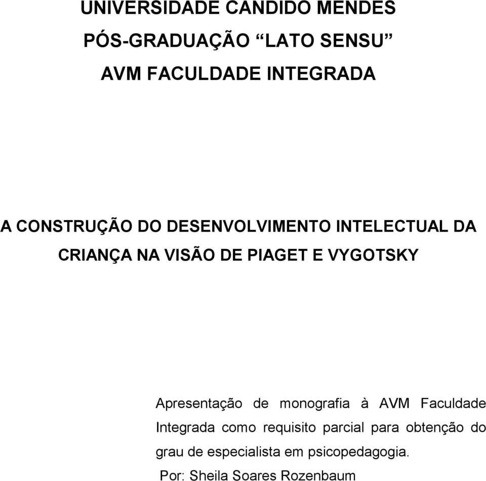 VYGOTSKY Apresentação de monografia à AVM Faculdade Integrada como requisito