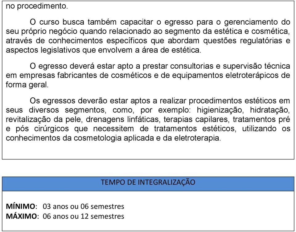 regulatórias e aspectos legislativos que envolvem a área de estética.