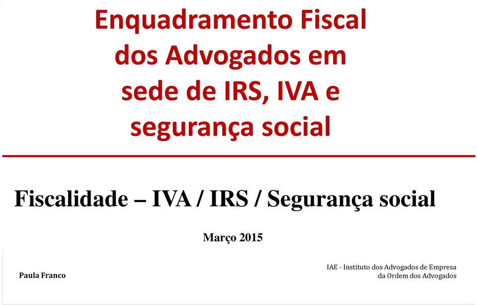 IRS / Segurança social Março 2015 1 IAE