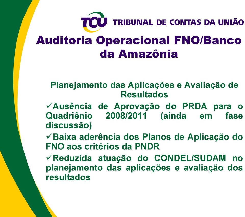 Baixa aderência dos Planos de Aplicação do FNO aos critérios da PNDR
