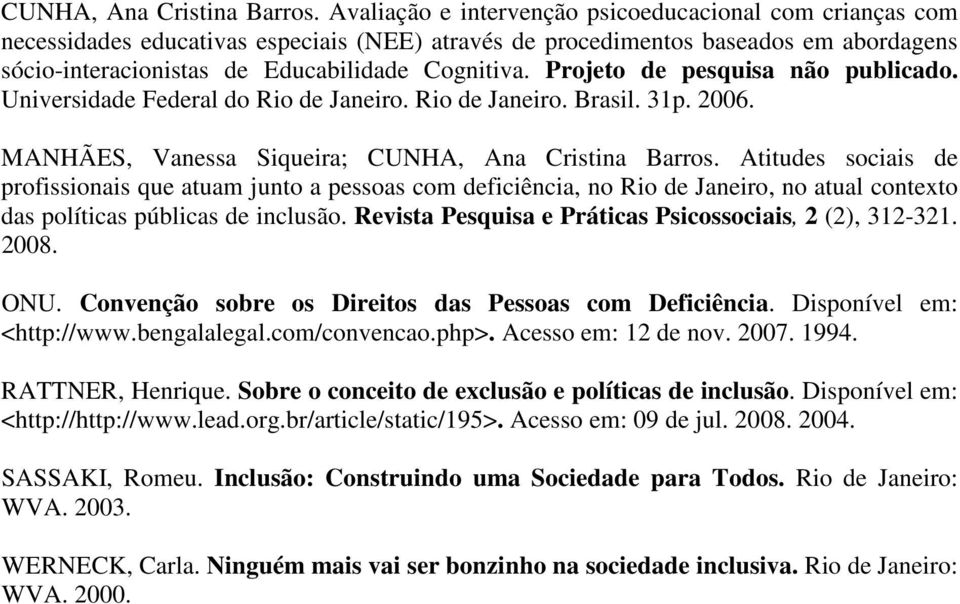 Projeto de pesquisa não publicado. Universidade Federal do Rio de Janeiro. Rio de Janeiro. Brasil. 31p. 2006.