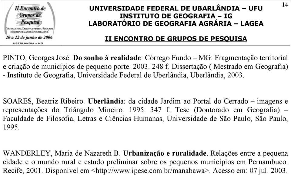 Uberlândia: da cidade Jardim ao Portal do Cerrado imagens e representações do Triângulo Mineiro. 1995. 347 f.