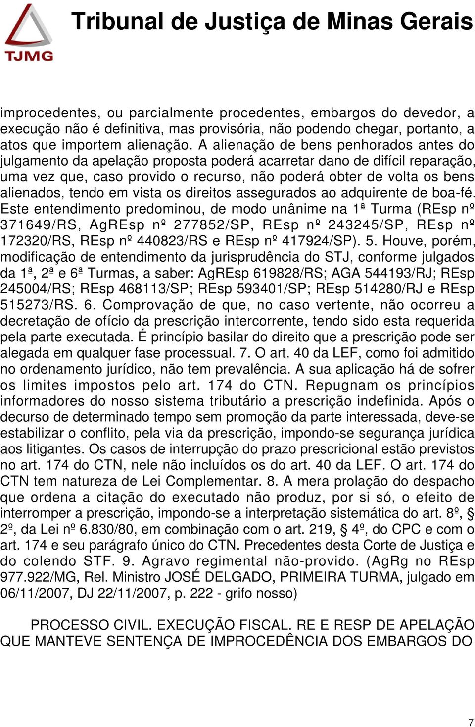 tendo em vista os direitos assegurados ao adquirente de boa-fé.