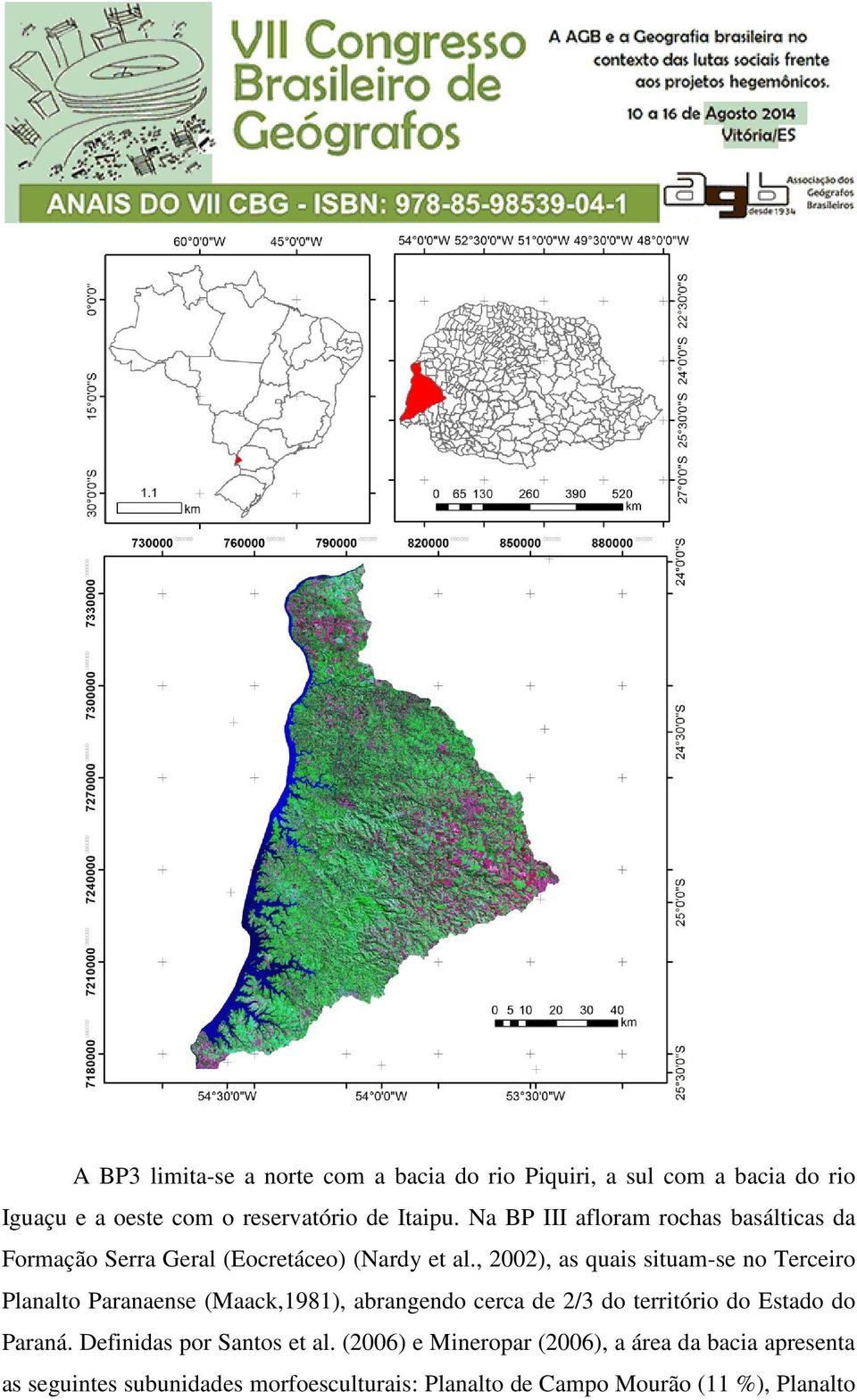 , 2002), as quais situam-se no Terceiro Planalto Paranaense (Maack,1981), abrangendo cerca de 2/3 do território do Estado do