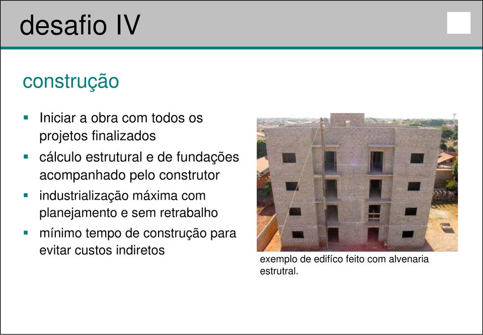 industrialização máxima com planejamento e sem retrabalho mínimo tempo de