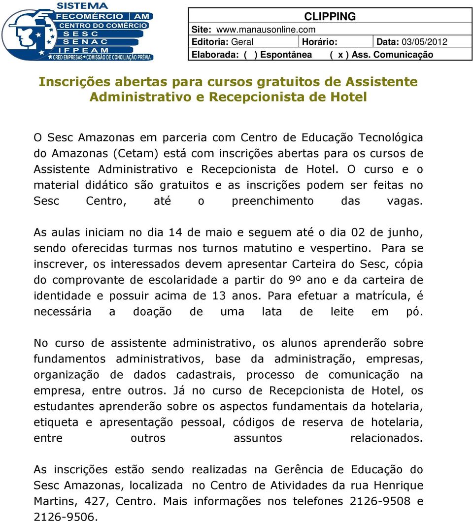 Tecnológica do Amazonas (Cetam) está com inscrições abertas para os cursos de Assistente Administrativo e Recepcionista de Hotel.