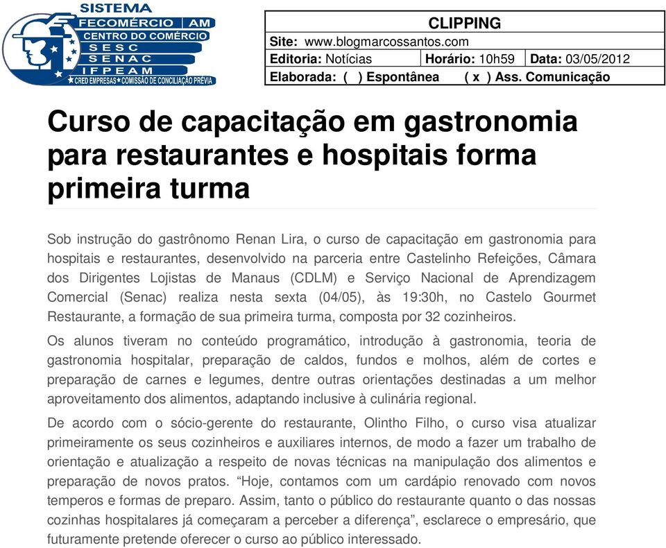 capacitação em gastronomia para hospitais e restaurantes, desenvolvido na parceria entre Castelinho Refeições, Câmara dos Dirigentes Lojistas de Manaus (CDLM) e Serviço Nacional de Aprendizagem
