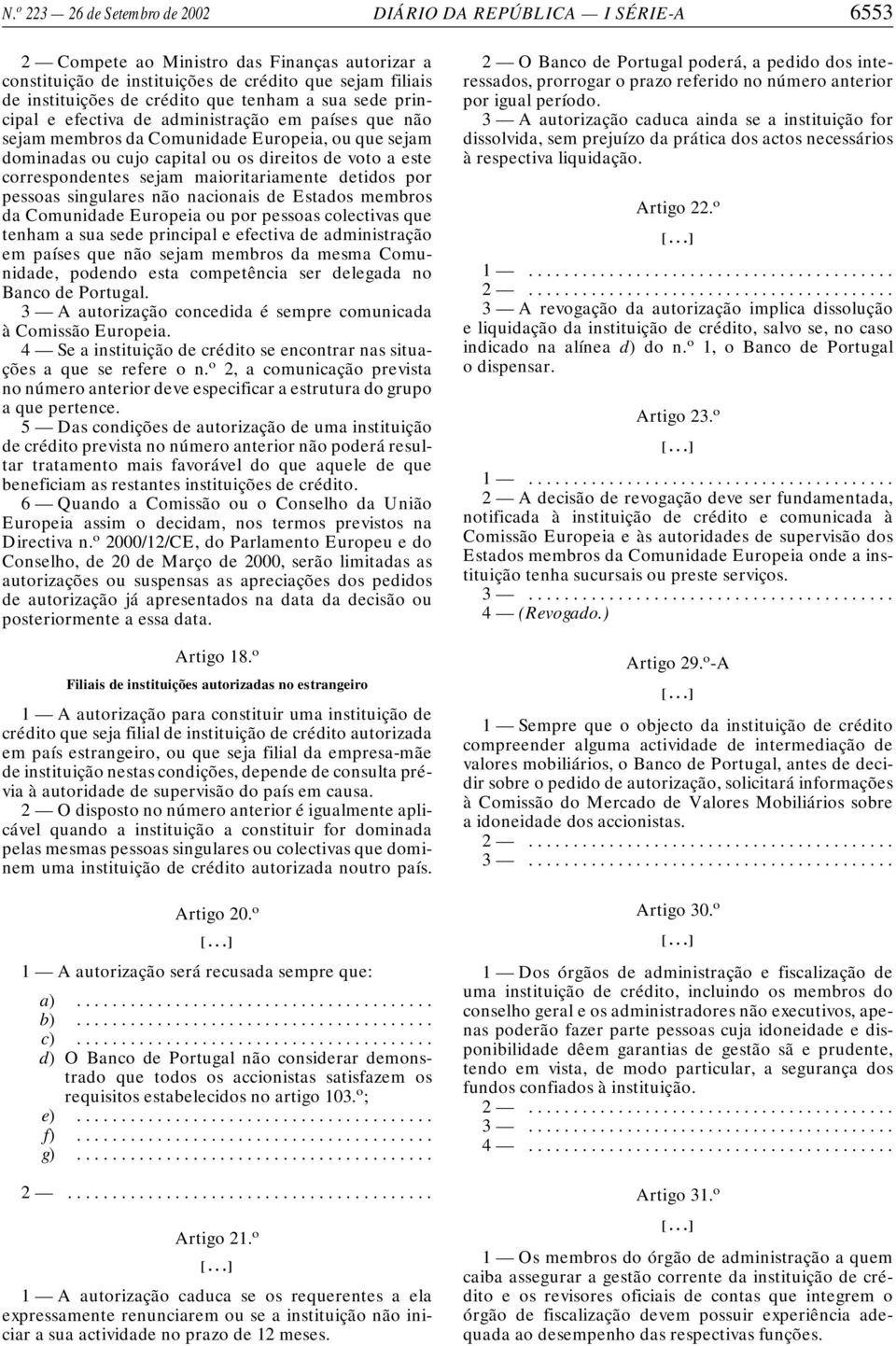 correspondentes sejam maioritariamente detidos por pessoas singulares não nacionais de Estados membros da Comunidade Europeia ou por pessoas colectivas que tenham a sua sede principal e efectiva de