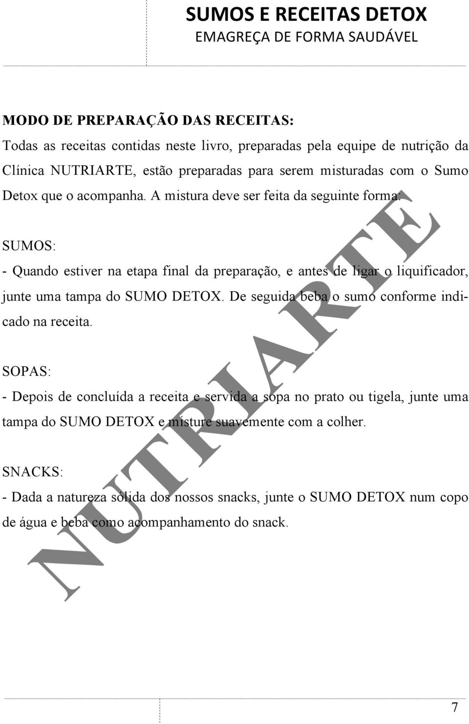 com o Sumo Detox que o acompanha.