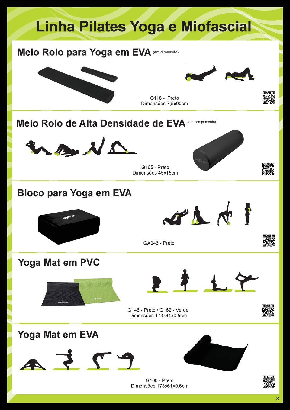 Dimensões 45x15cm Bloco para Yoga em EVA GA046 - Preto Yoga Mat em PVC G146 - Preto /