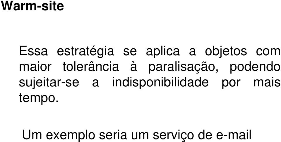 podendo sujeitar-se a indisponibilidade por