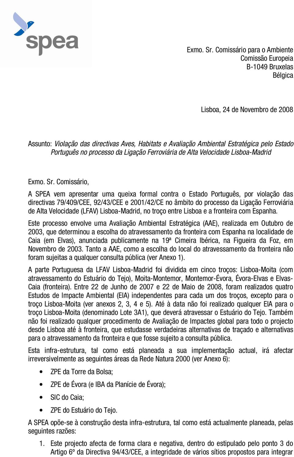 Português no processo da Ligação Ferroviária de Alta Velocidade Lisboa-Madrid  Comissário, A SPEA vem apresentar uma queixa formal contra o Estado Português, por violação das directivas 79/409/CEE,