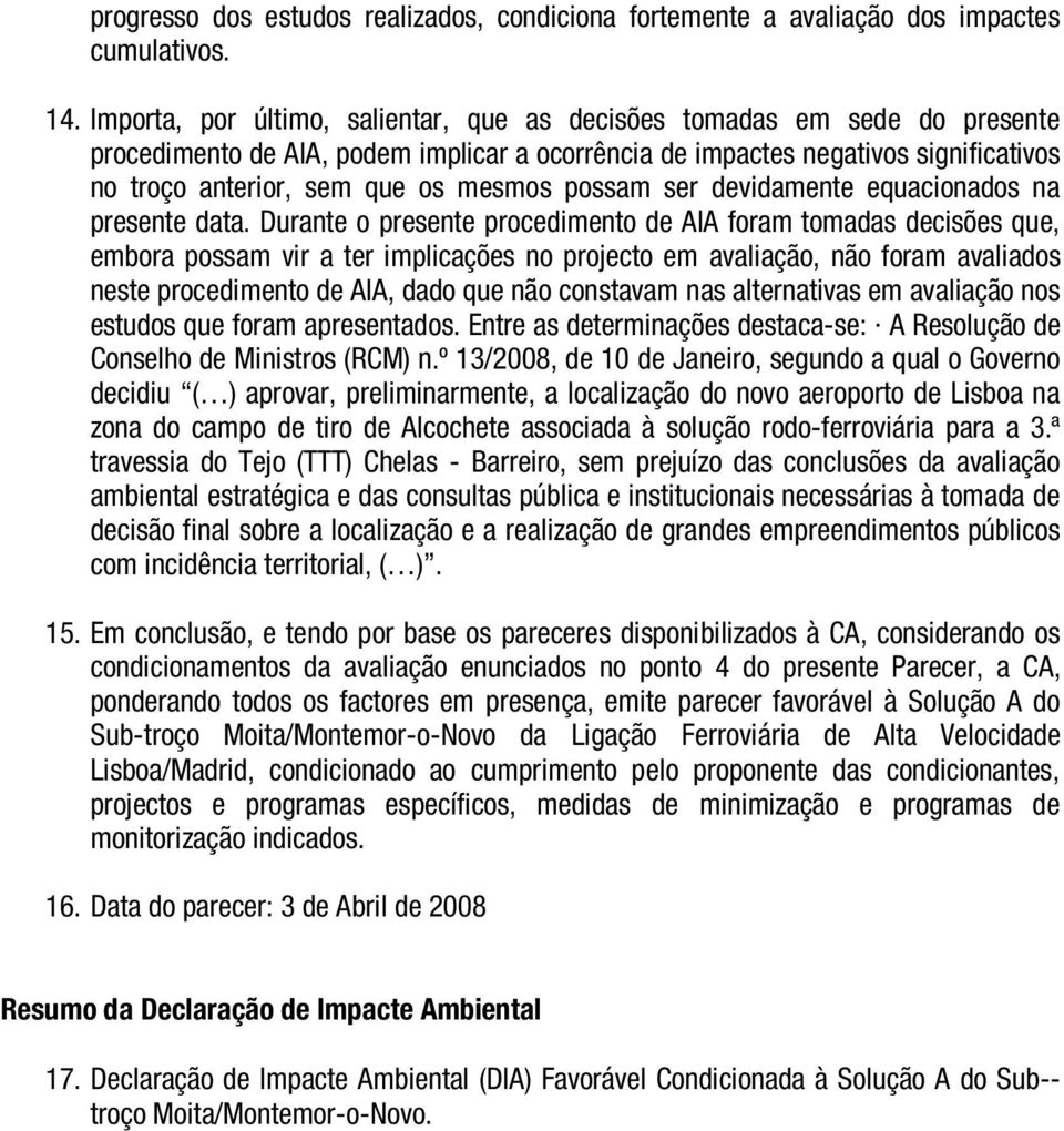 possam ser devidamente equacionados na presente data.