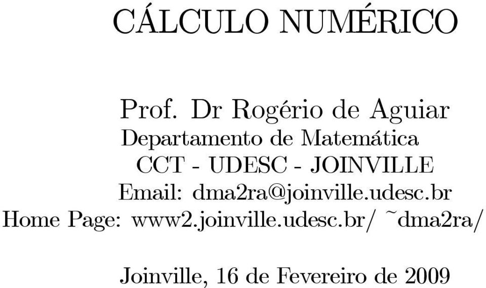 CCT-UDESC-JOINVILLE Email: dma2ra@joinville.udesc.