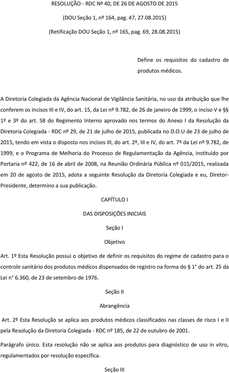 782, de 26 de janeiro de 1999, o inciso V e 1º e 3º do art.