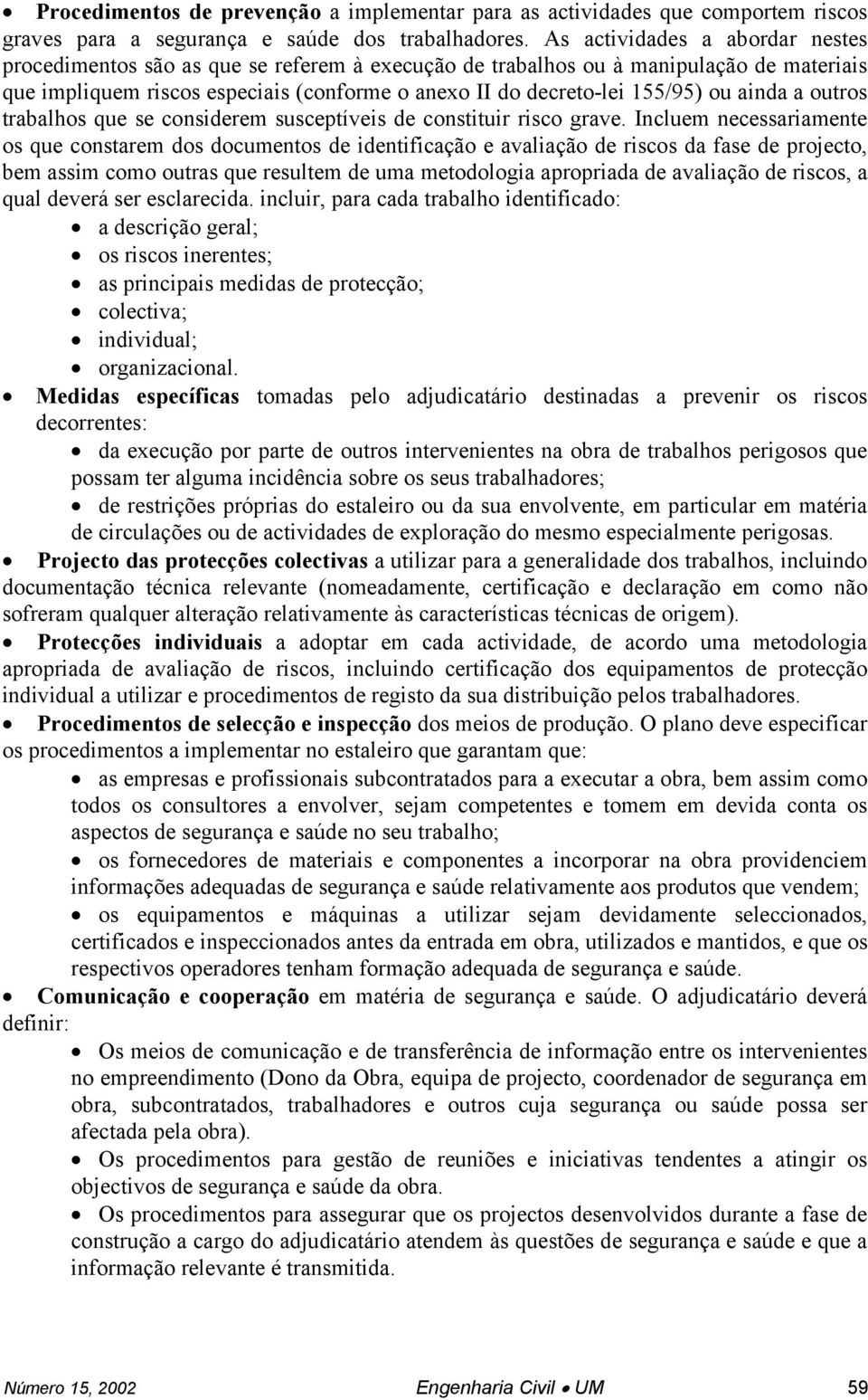 ainda a outros trabalhos que se considerem susceptíveis de constituir risco grave.