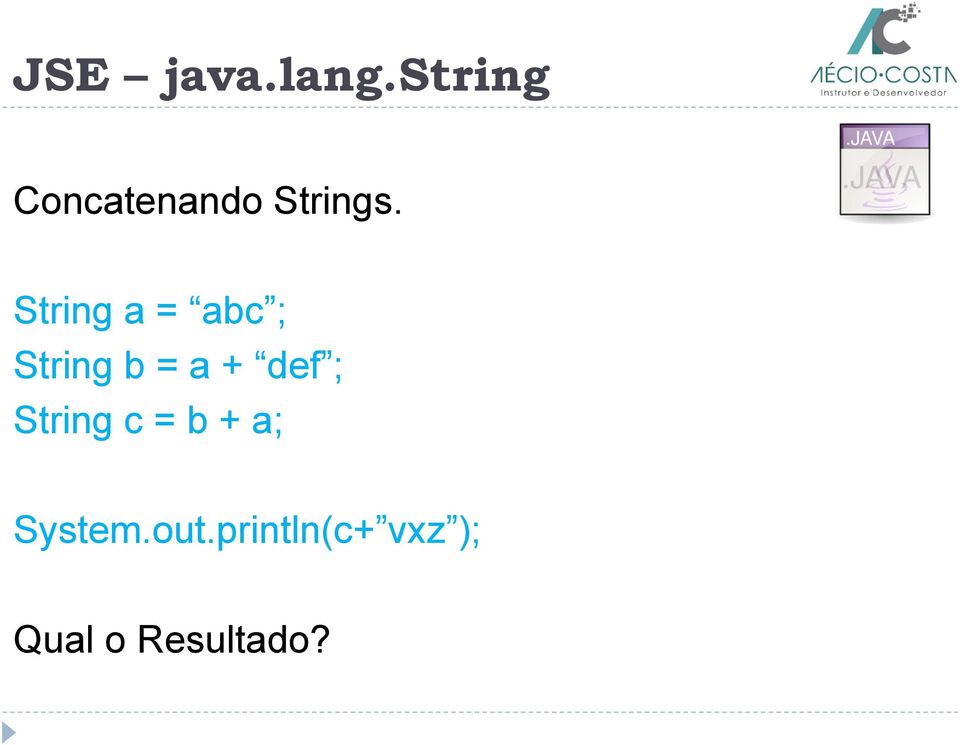 + def ; String c = b + a;