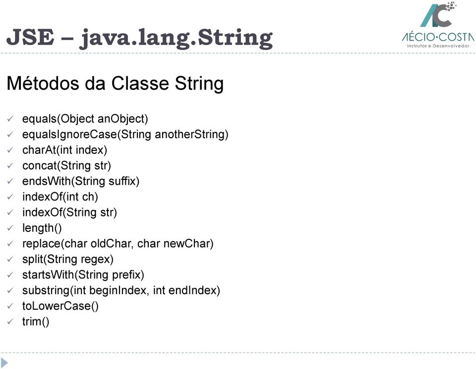 indexof(int ch) indexof(string str) length() replace(char oldchar, char newchar)