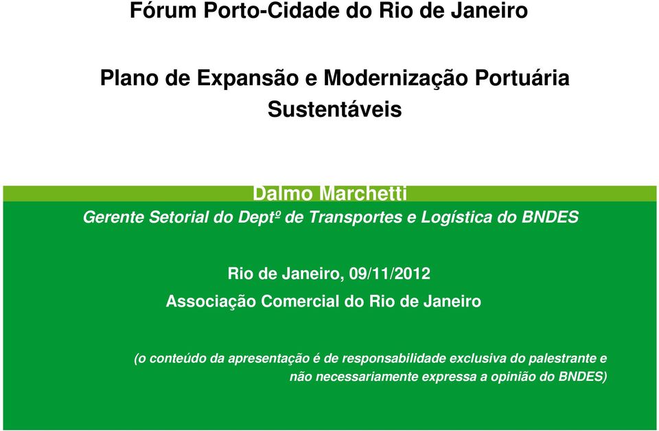 Rio de Janeiro, 09/11/2012 Associação Comercial do Rio de Janeiro (o conteúdo da
