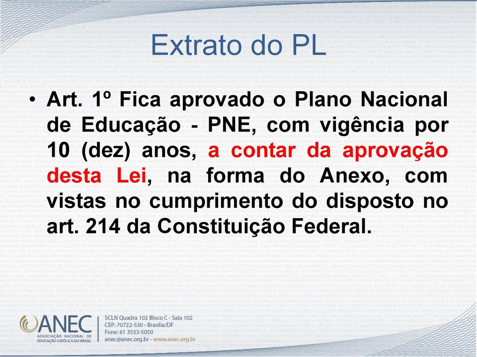 vigência por 10 (dez) anos, a contar da aprovação desta