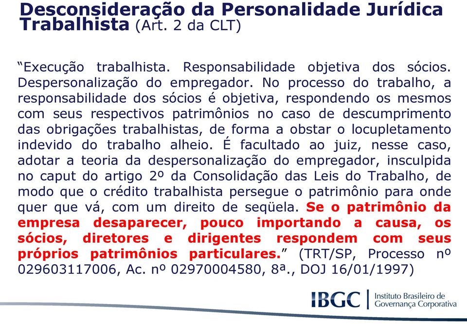 locupletamento indevido do trabalho alheio.