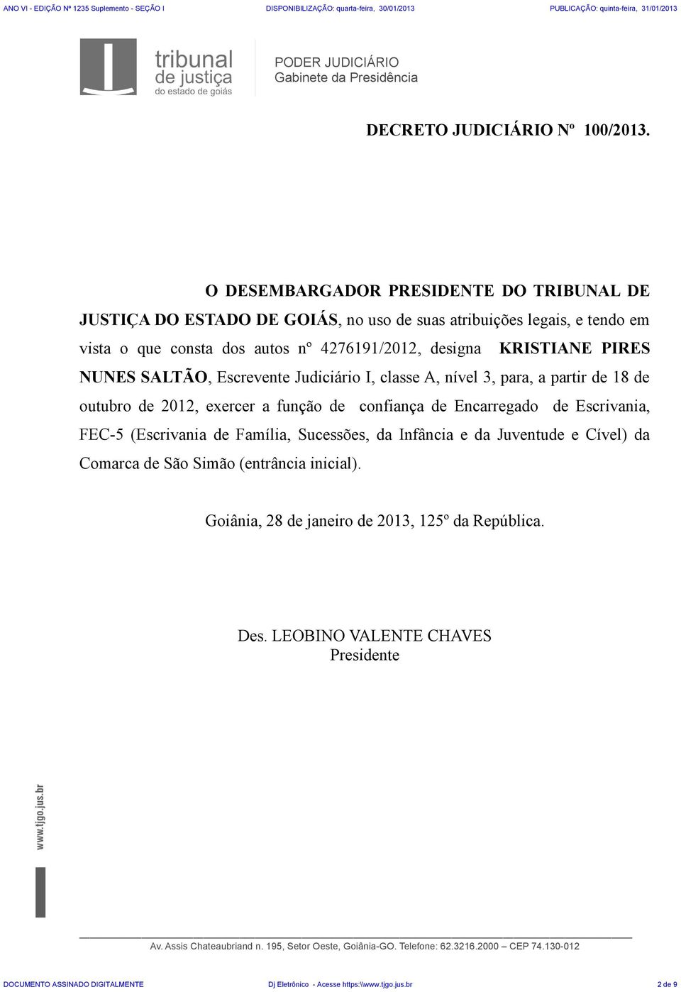 para, a partir de 18 de outubro de 2012, exercer a função de confiança de Encarregado de Escrivania, FEC-5 (Escrivania de