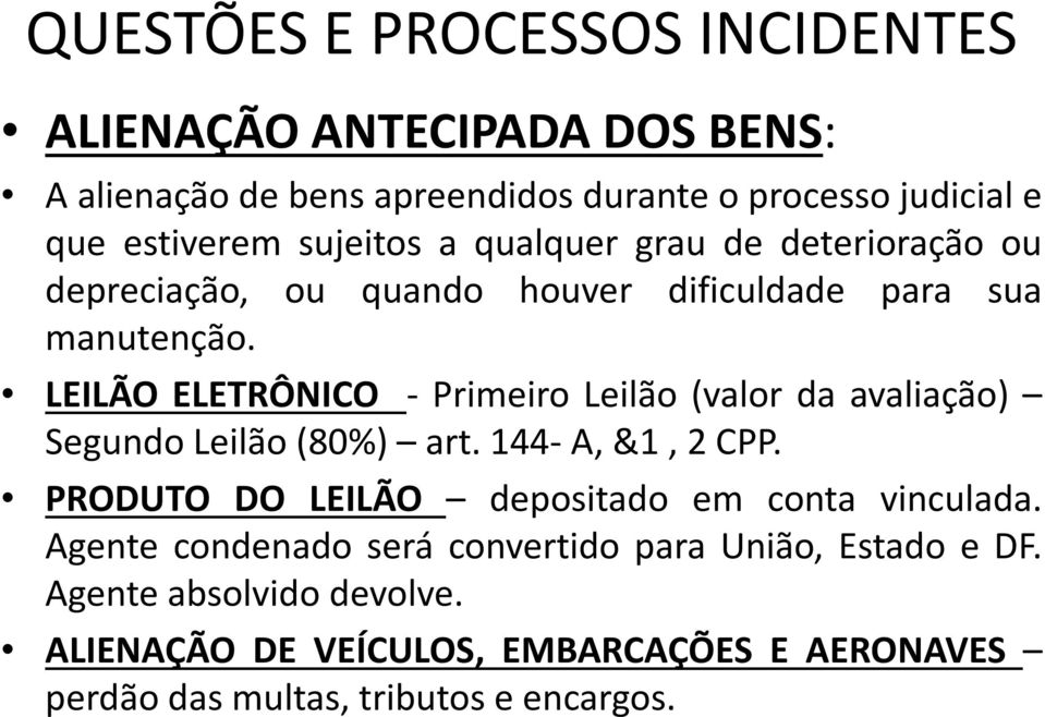 LEILÃO ELETRÔNICO - Primeiro Leilão (valor da avaliação) SegundoLeilão(80%) art.144-a,&1,2cpp.